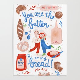 Butter to My Bread - julia child Poster