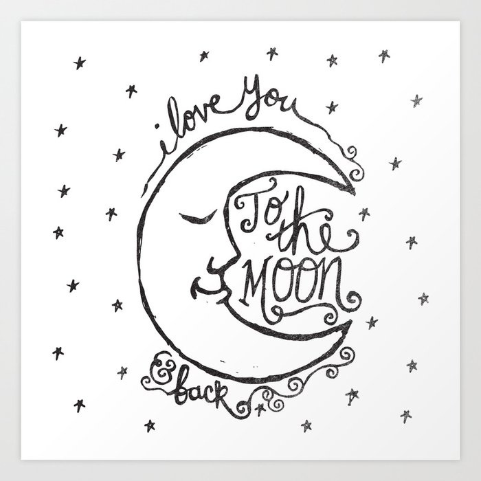 I Love You To The Moon And Back Art Print By Thewellkeptthing Society6