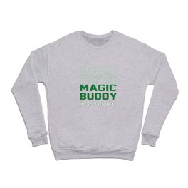 Magic Buddy Crewneck Sweatshirt