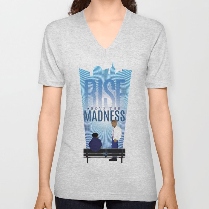 Rise Above The Madness V Neck T Shirt