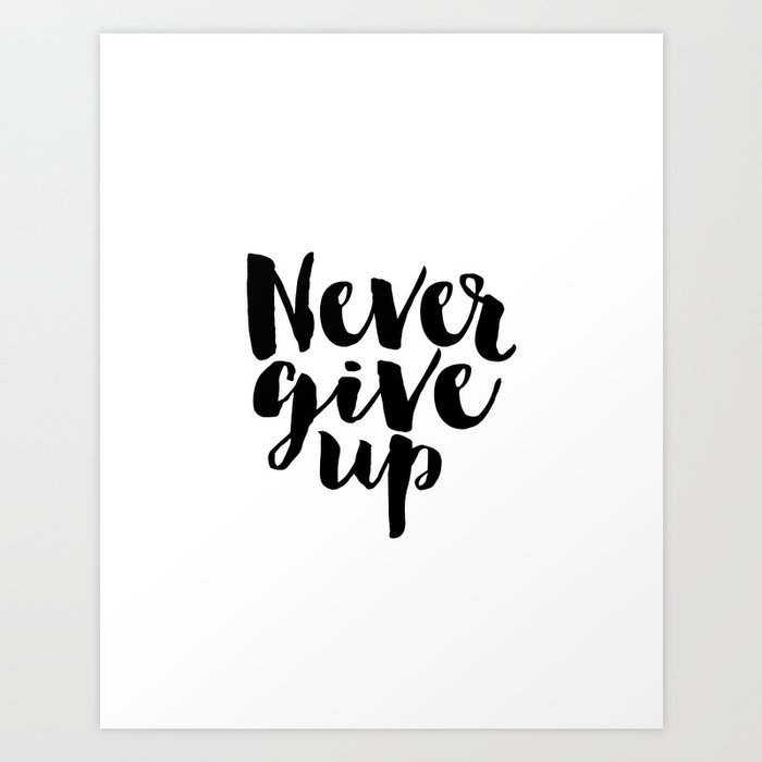 Inspirational Print Printable Quotes Never Give Up Typography