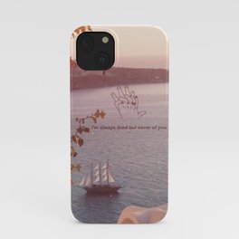 Vintage quote i'm always tired but never of you, iPhone Case