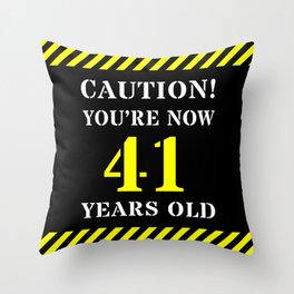 [ Thumbnail: 41st Birthday - Warning Stripes and Stencil Style Text Throw Pillow ]