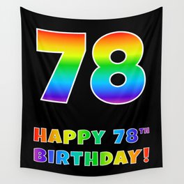 [ Thumbnail: HAPPY 78TH BIRTHDAY - Multicolored Rainbow Spectrum Gradient Wall Tapestry ]