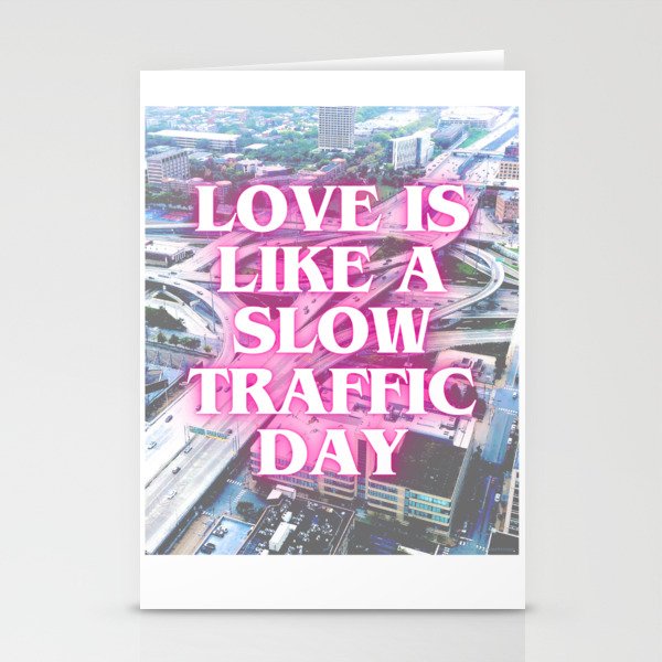 Love is Slow Traffic Stationery Cards