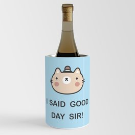 I Said Good Day Sir! Wine Chiller