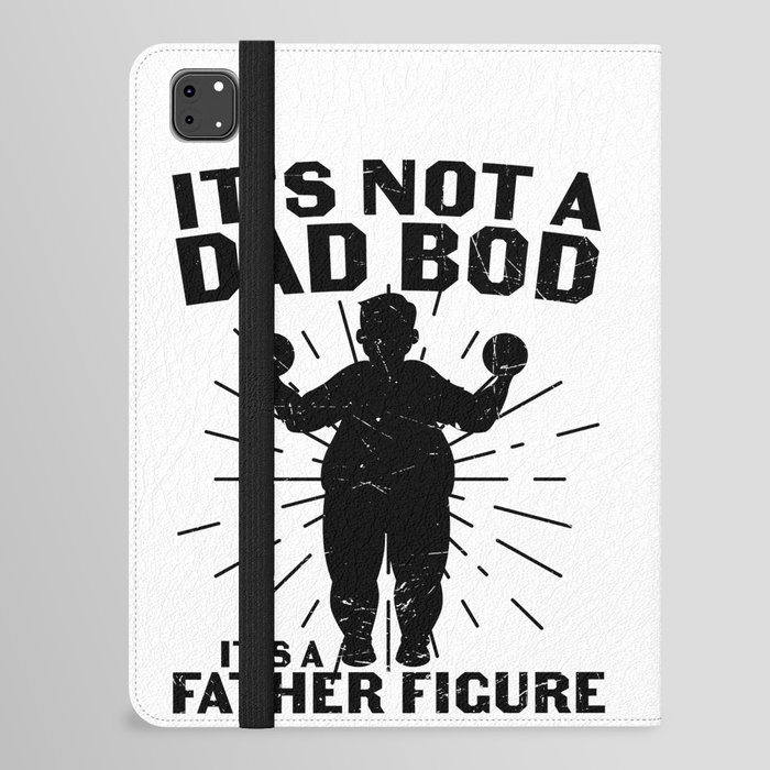 It's Not A Dad Bod It's A Father Figure iPad Folio Case
