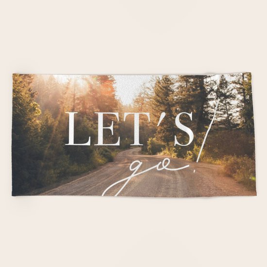 Lets go! Beach Towel