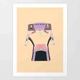 Move Bitch Art Print