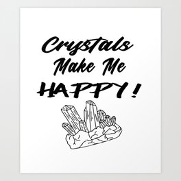 Crystals Make Me Happy Gifts Art Print | Gemstones, Gemstonegift, Crystalgift, Graphicdesign, Crystlas, Crystalsmakemehappy, Crystalsmakemehappygifts 