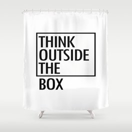 Think outside the box Shower Curtain