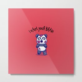 I want to eat your brain. Zombies gifts. Metal Print