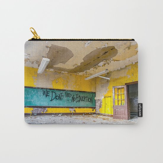 We Don't Need No Education Carry-All Pouch
