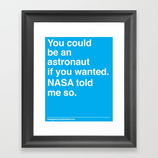 NASA Told Me So Framed Art Print