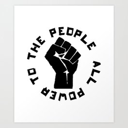 ALL POWER TO THE PEOPLE Panthers Party civil rights Art Print