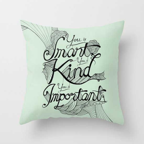 Smart. Kind. Important. Throw Pillow
