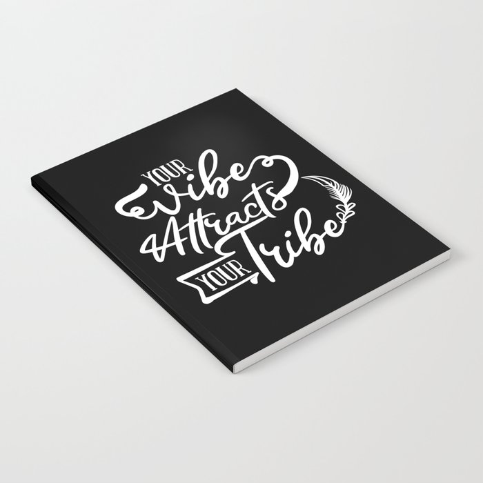 Your Vibe Attracts Your Tribe Wisdom Quote Notebook