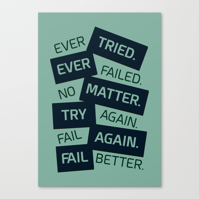 Lab No 4 Ever Tried Samuel Beckett Motivational Quotes Canvas Print By Labno4 Society6