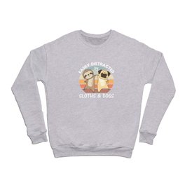 Easily Distracted By Sloths And Dogs Dog Sloth Crewneck Sweatshirt