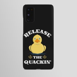 Release the Quackin - Funny Yellow Rubber Duck Android Case