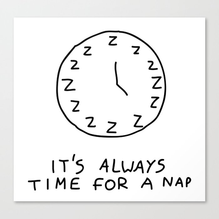 IT'S ALWAYS TIME FOR A NAP Canvas Print