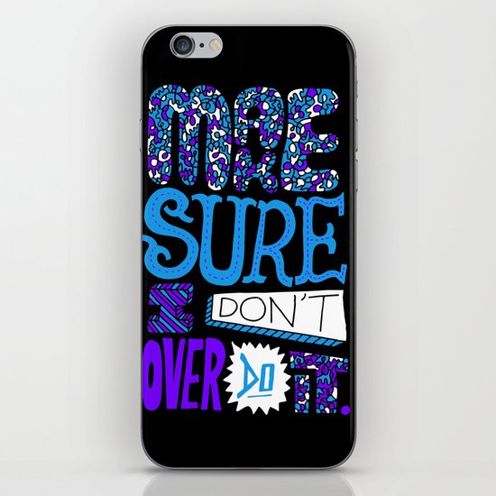 Make Sure I Don't Over Do It. iPhone & iPod Skin