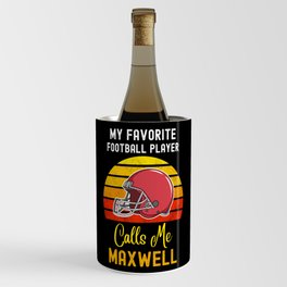 My Favorite Football Player Calls Me Maxwell Wine Chiller