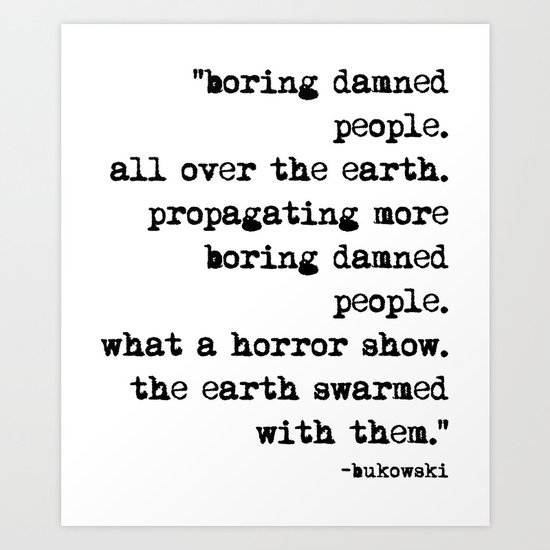 Charles Bukowski Typewriter Quote People Art Print