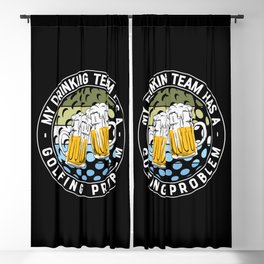 My Drinking Team Has A Golfing Problem Blackout Curtain