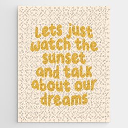 Lets Just Watch the Sunset and Talk about Our Dreams Jigsaw Puzzle