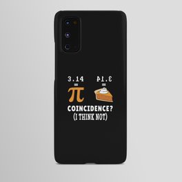 Coincidence Not Pie Pi Funny Math Meme Nerd Pi Day Android Case