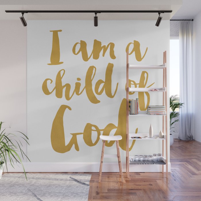 I am a child of God Wall Mural