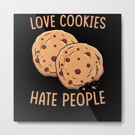 Love Cookies Hate People Metal Print