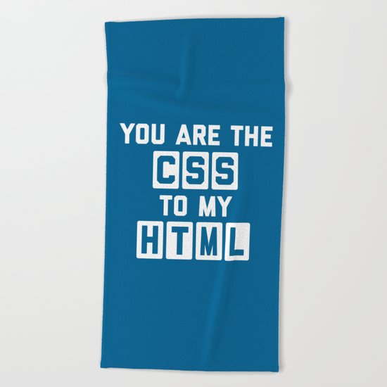 CSS To My HTML Funny Quote Beach Towel