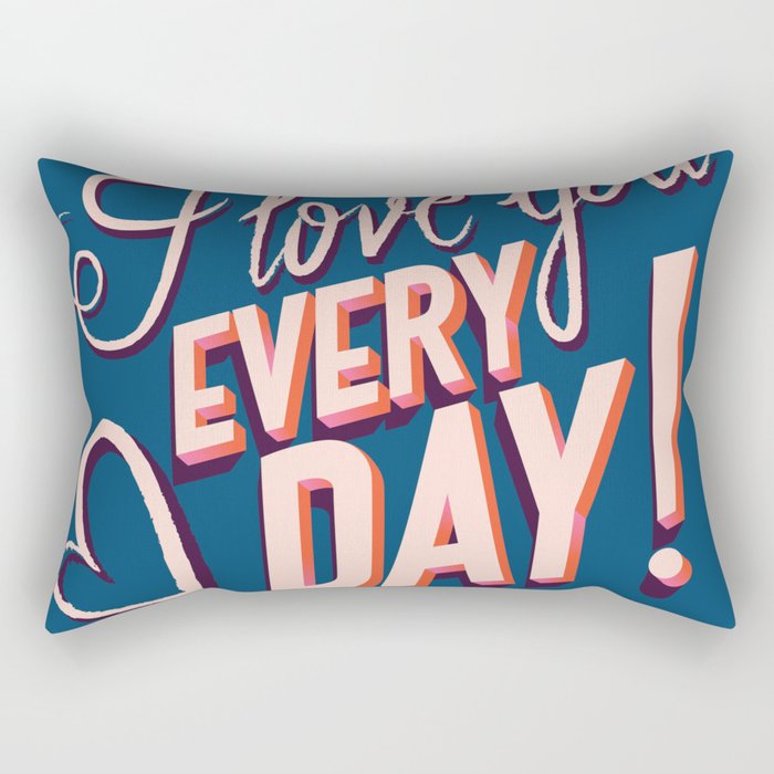 I Love you Every Day, Happy Valentine's Day Rectangular Pillow