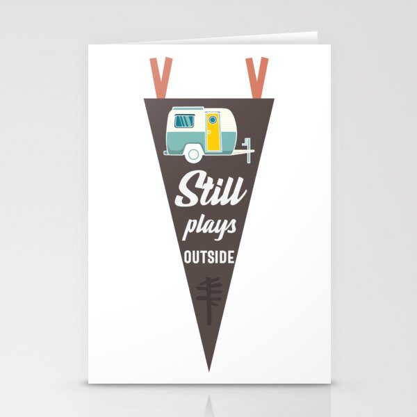 Still Plays Outside Funny Camping Slogan Stationery Cards