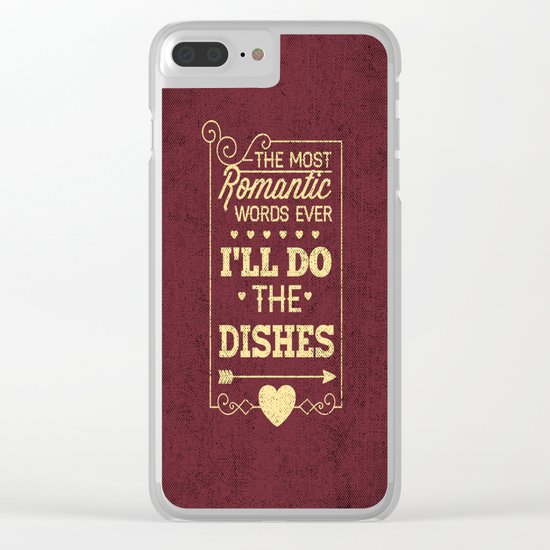 The most romantic words ever- I will do the dishes- Typography Clear iPhone Case