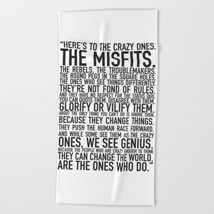 Here's to the crazy ones Beach Towel