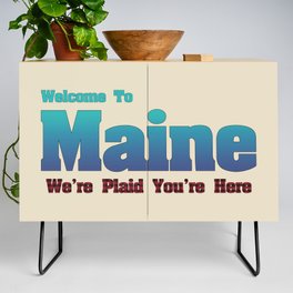 Welcome To Maine We're Plaid You're Here Satirical Message Maine Pride Funny Maine Gift Credenza