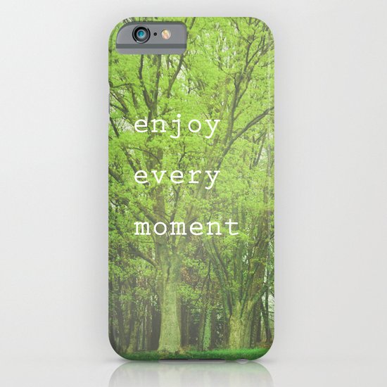 Enjoy Every Moment iPhone & iPod Case