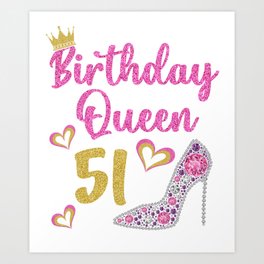 51st birthday queen 51 years fifty-one Art Print | Painting, Fifty One, Jubi, Queen, 51Stbirthdaygift, 51Years, Old, Birthday, Birthdayshirt, 51Stbirthday 