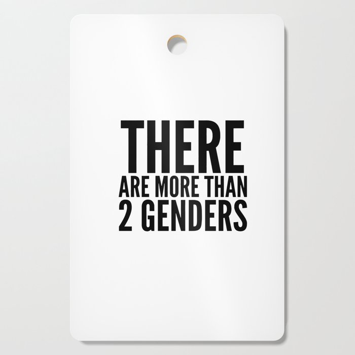there are more than 2 genders Cutting Board