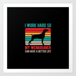 Funny Weimaraner Dog Art Print