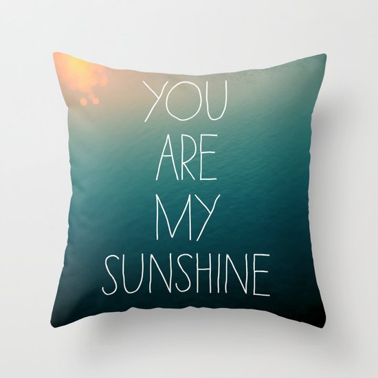 You Are My Sunshine Throw Pillow