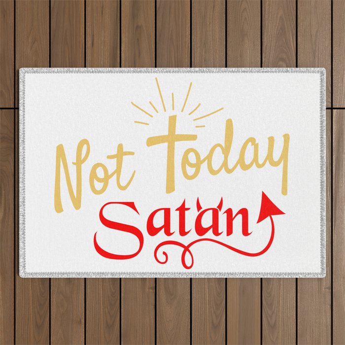 Not Today Satan Funny Inspirational Quote Christian Sign Outdoor Rug