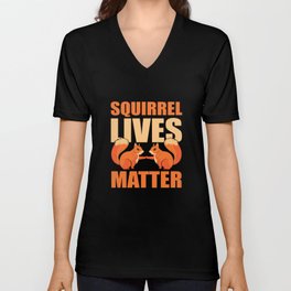 Squirrel Lives Matter - Animal Squirrel V Neck T Shirt