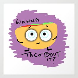 Wanna Taco'bout it? Art Print | Drawing, Bipolar, Bpd, Taco, Digital, Talk, Communication, Anxiety, Sticker, Awareness 