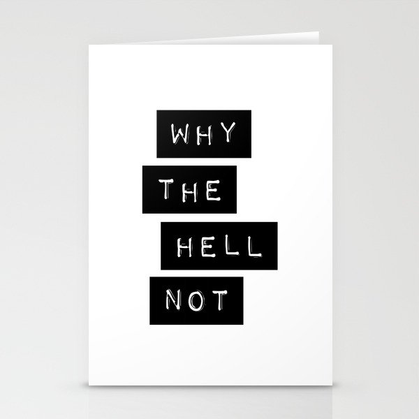 Why The Hell Not Inspirational Quotes black and white typography poster home wall decor Stationery Cards