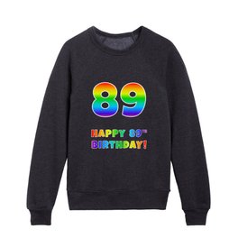 [ Thumbnail: HAPPY 89TH BIRTHDAY - Multicolored Rainbow Spectrum Gradient Kids Crewneck ]