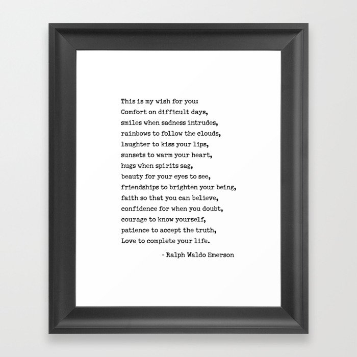 My Wish For You, Ralph Waldo Emerson Quote.  Framed Art Print